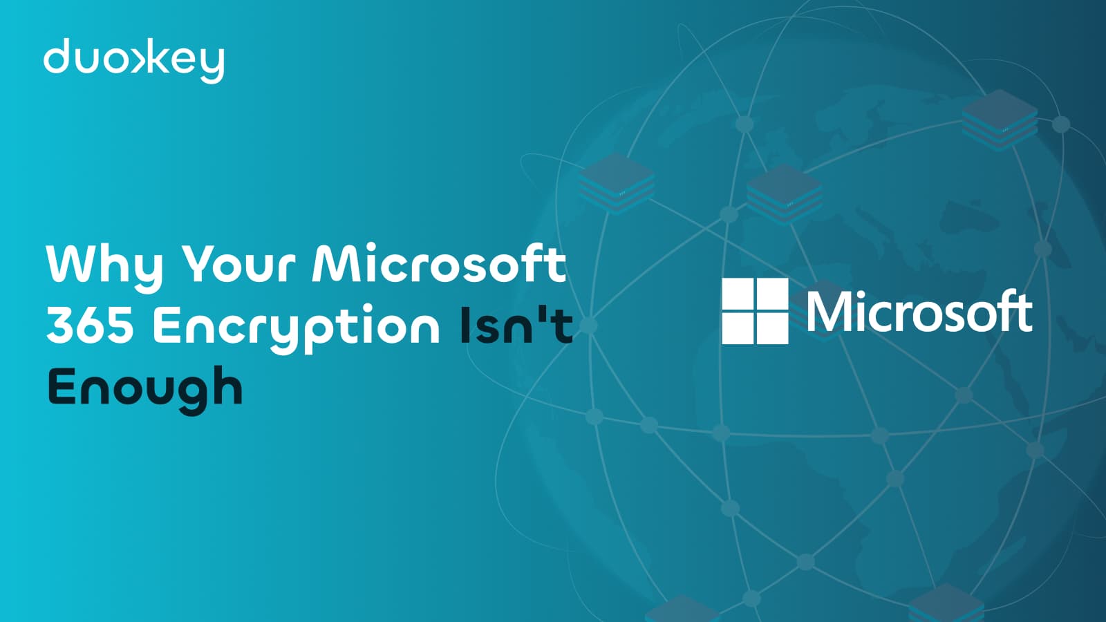 Why Your Microsoft 365 Encryption Isn't Enough