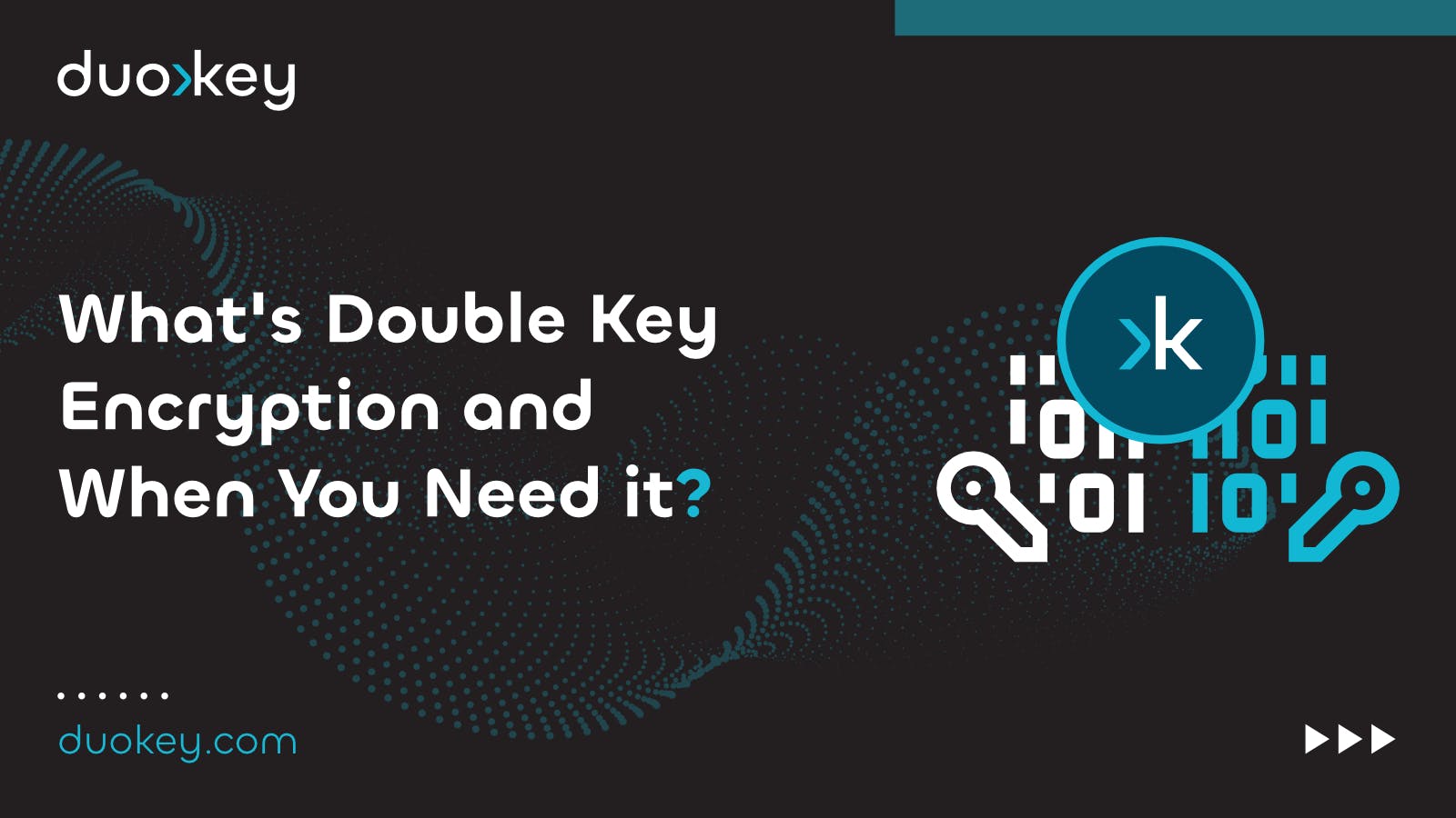 What’s Double Key Encryption (DKE) by DuoKey